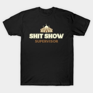 Shit Show Supervisor T-Shirt